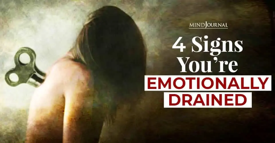 4 Signs You’re Emotionally Drained (And What To Do)