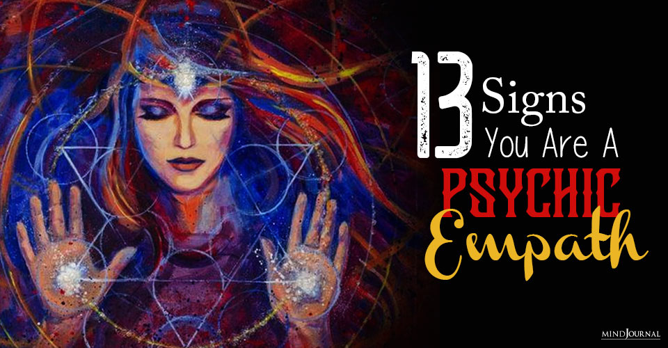 13 Signs You Are A Psychic Empath