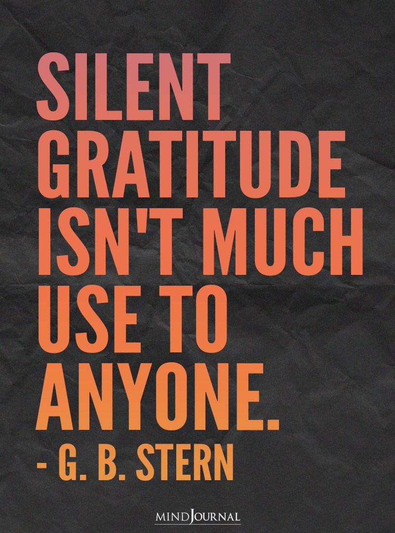 Silent Gratitude Isn’t Much Use To Anyone.
