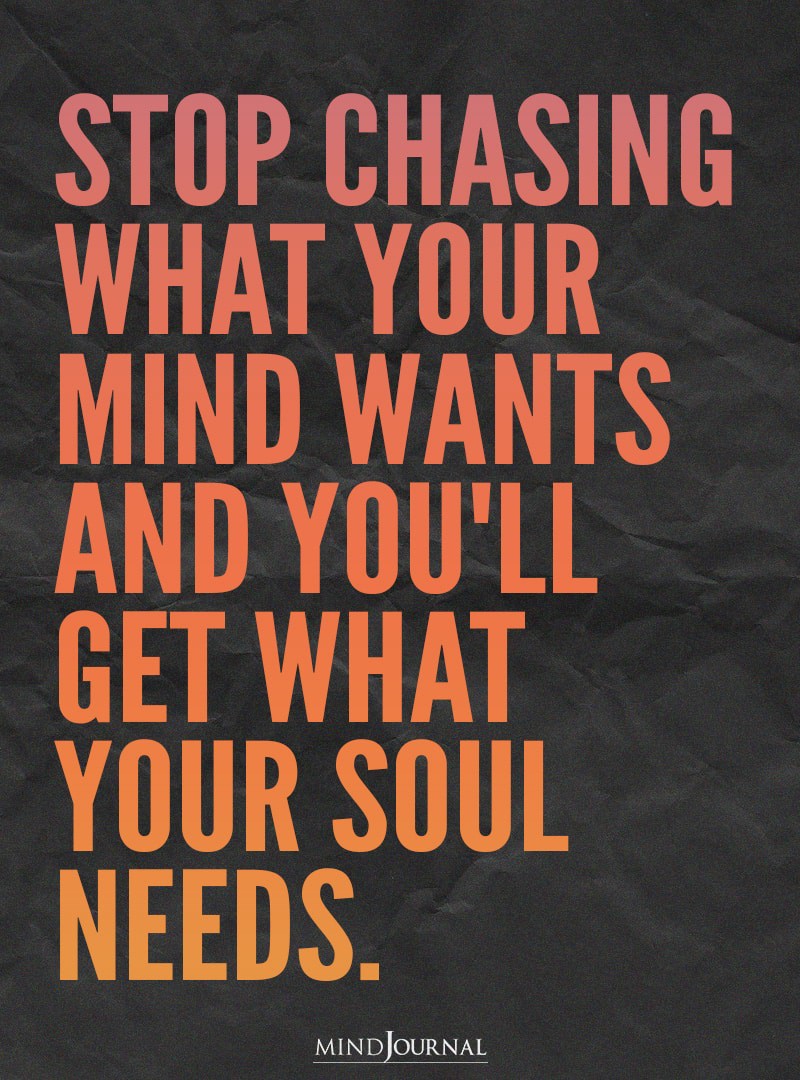 Stop Chasing What Your Mind