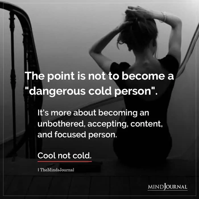 The Point Is Not To Become A Dangerous Cold Person