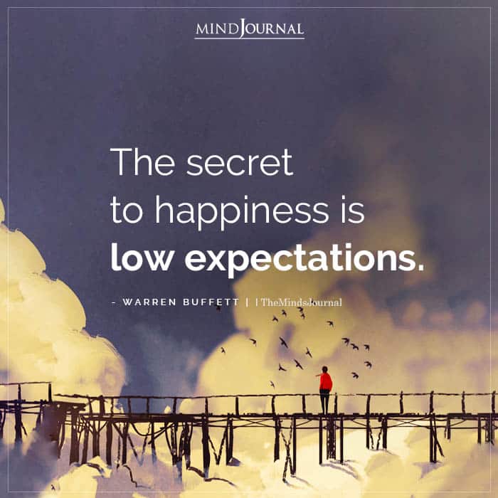 The Secret To Happiness Is Low Expectations