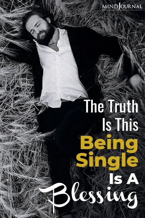 The Truth Is This: Being Single Is A Blessing