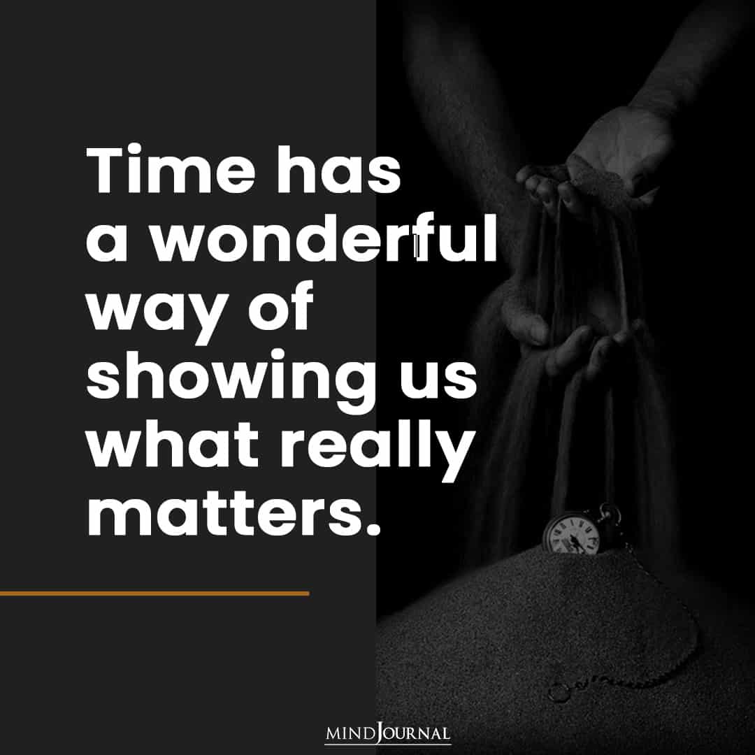 Time has a wonderful way.
