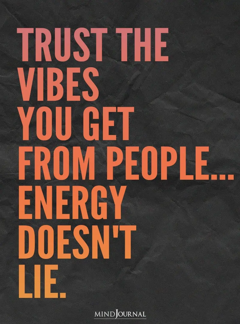 Trust the vibes you get.