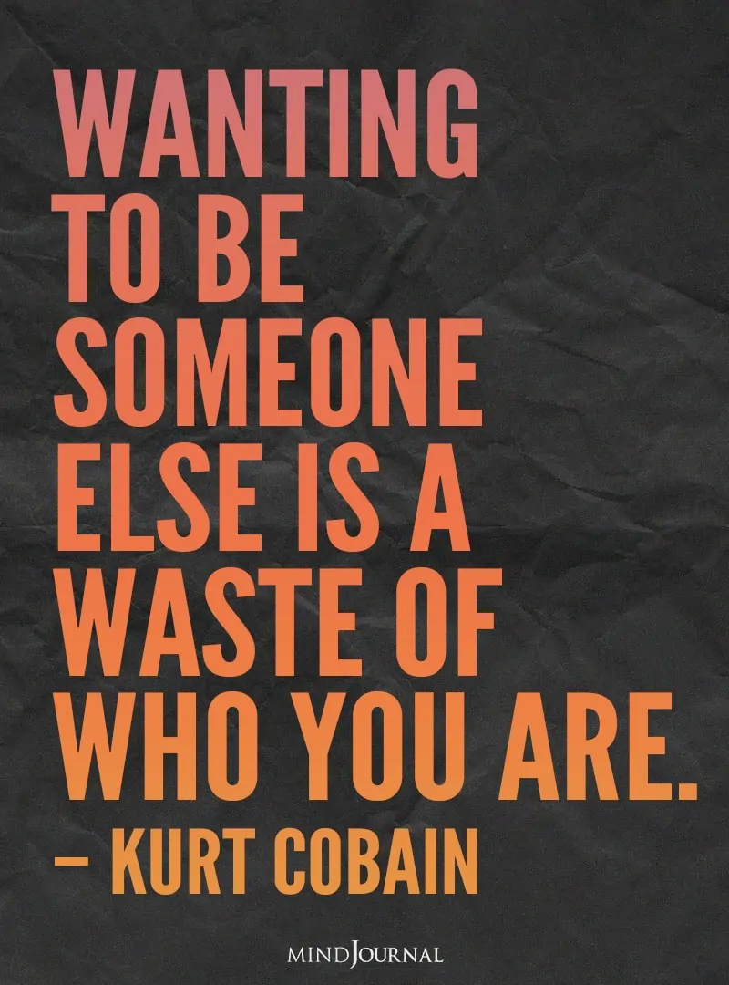 Wanting to be someone else.