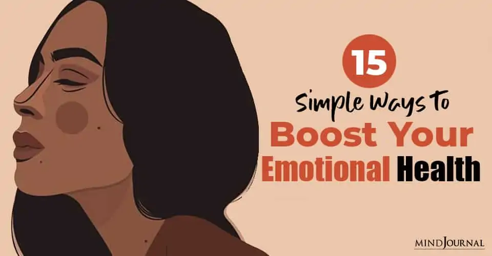 15 Simple Ways You Can Boost Your Emotional Health