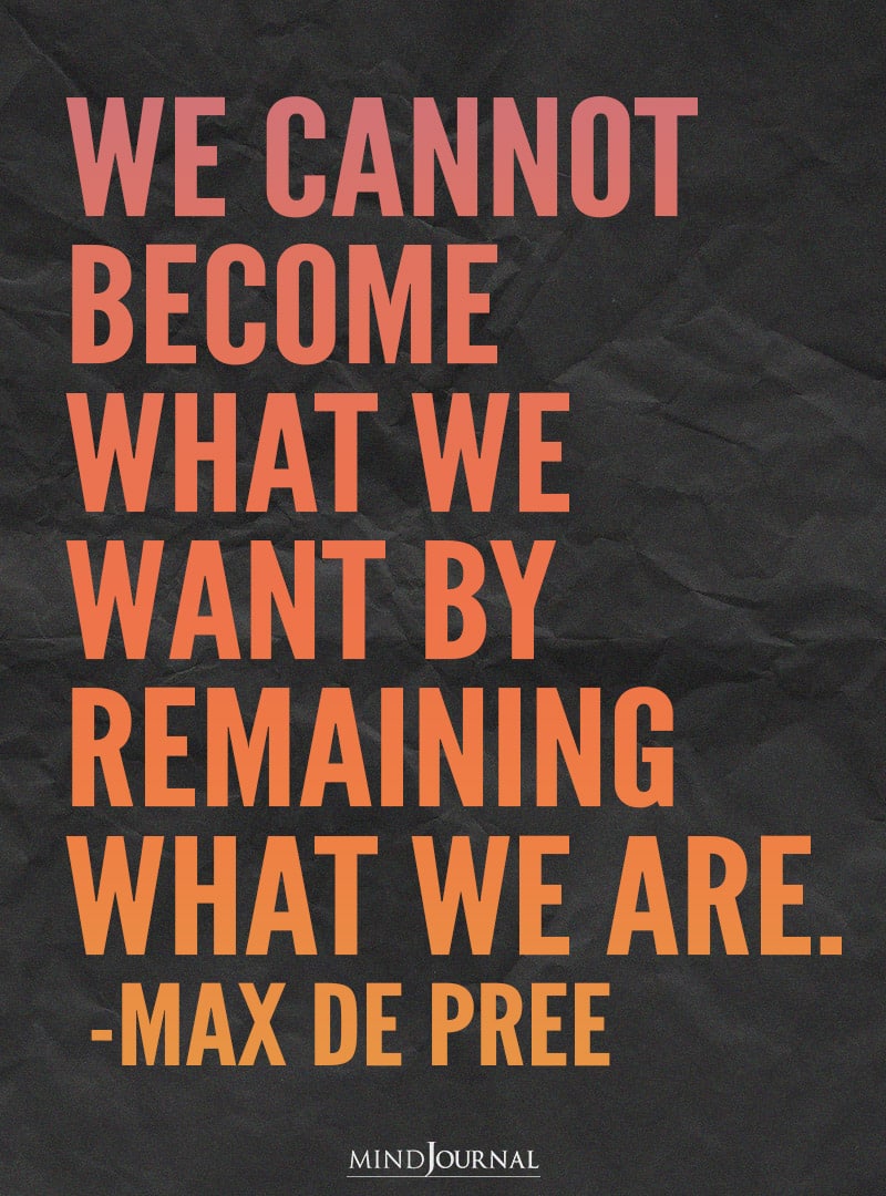 We cannot become what we want.