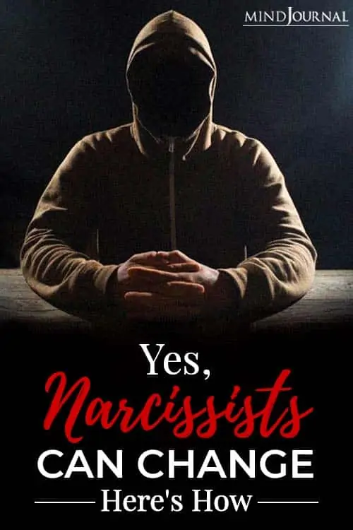 Yes, Narcissists Can Change: Here's How