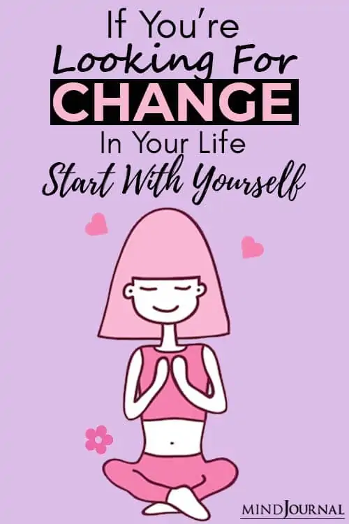 change life start with yourself pin