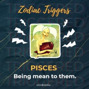 The Fastest Way To Trigger Someone Based On Their Zodiac Sign