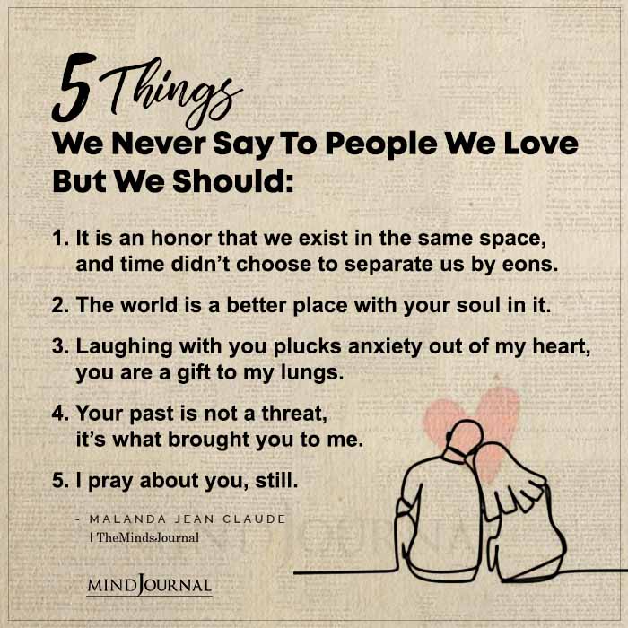 5 Things We Never Say To People We Love But We Should