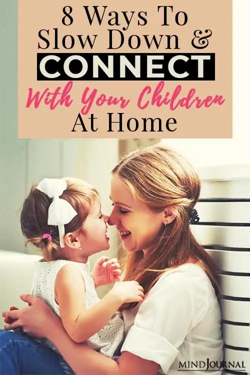 8 Ways To Slow Down and Connect With Your Children At Home Pin