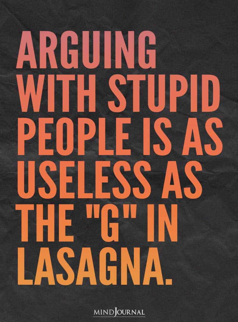 Arguing with stupid people.