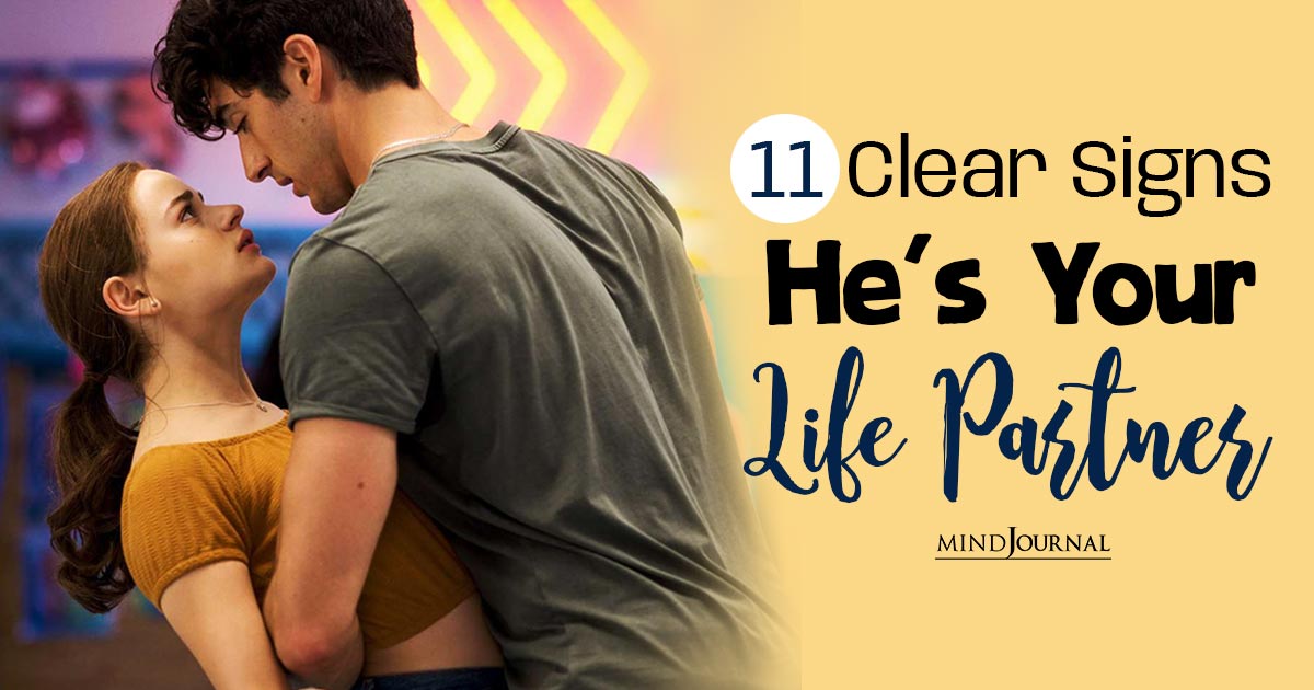 Signs He Is Your Life Partner - The Man Of Your Dreams