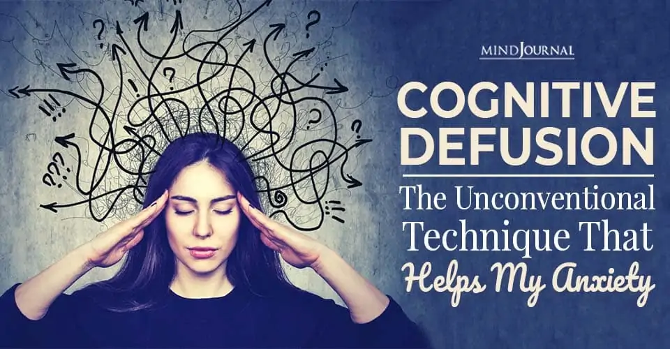 Cognitive Defusion: The Unconventional Technique That Helps My Anxiety