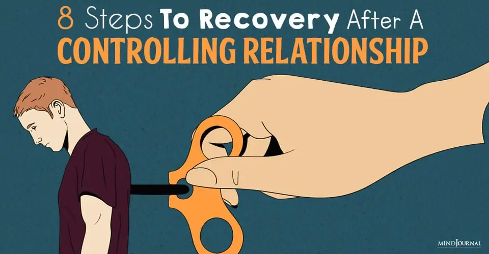 8 Steps To Recovery After A Controlling Relationship