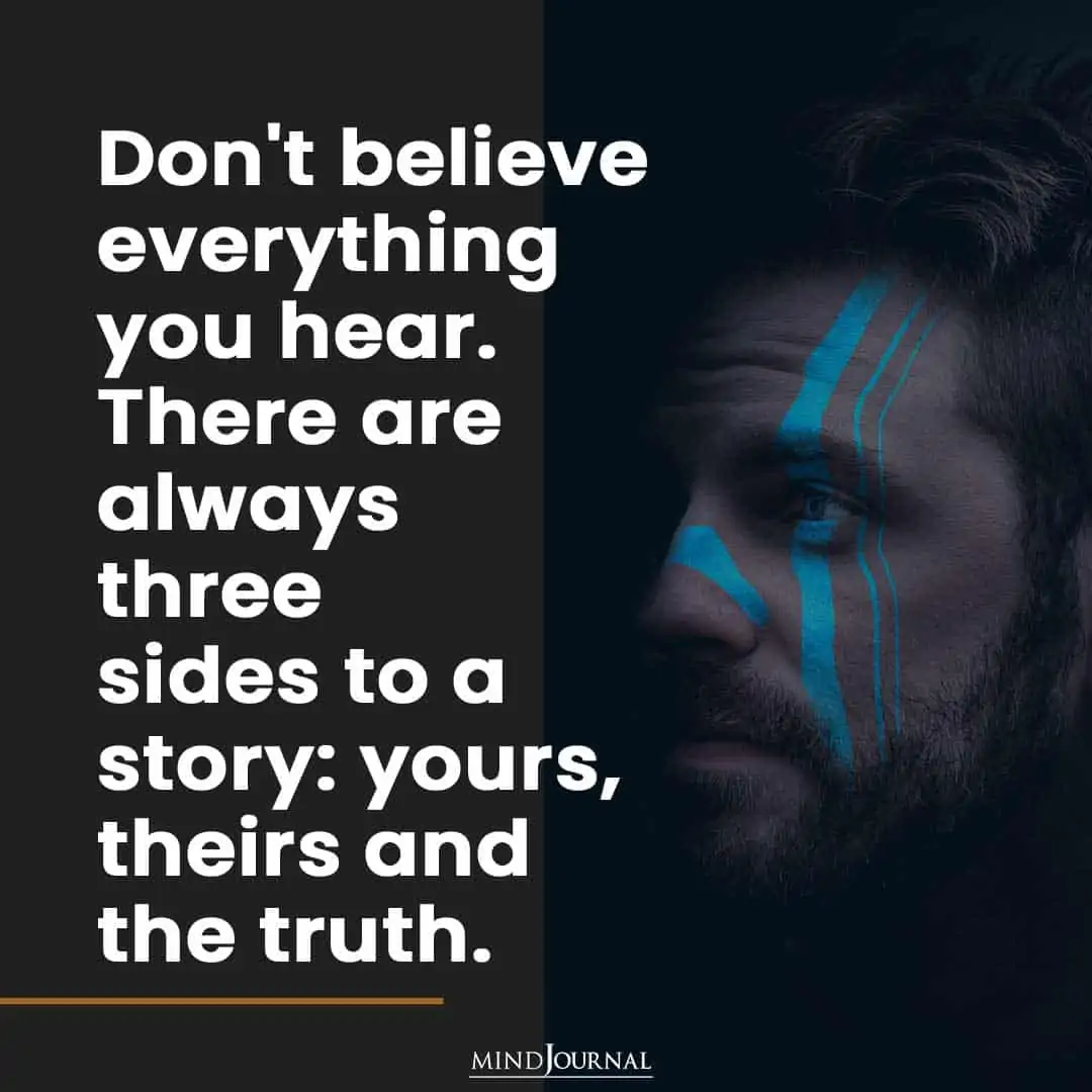 Don't Believe Everything You Hear - Life Lessons Quotes