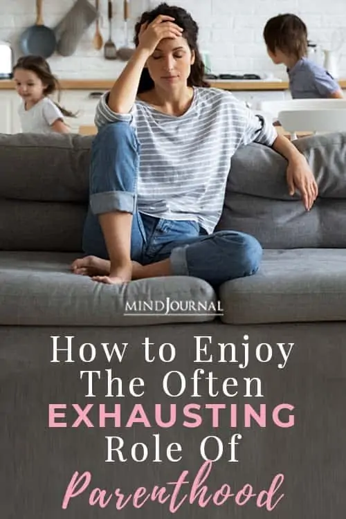 Enjoy Exhausting Role of Parenthood pin