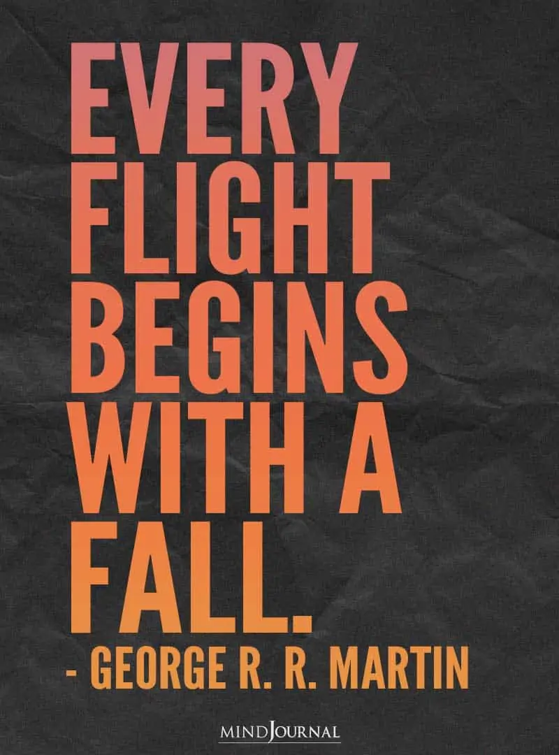Every flight begins with a fall.