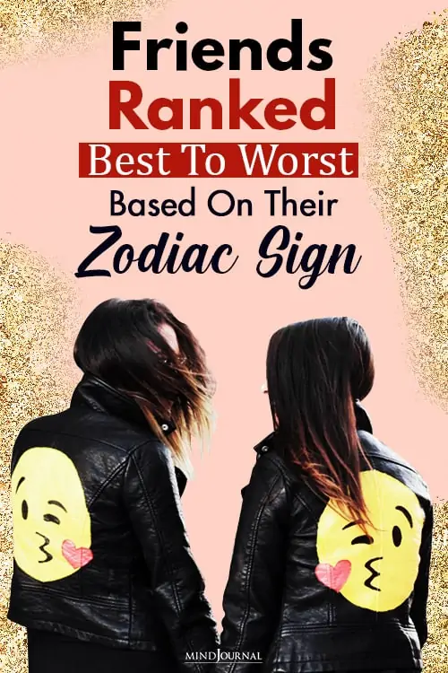 friends ranked best to worst based on their zodiac sign pin