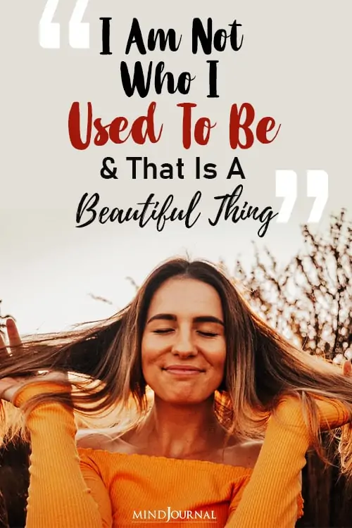 I Am Not Who I Used To Be And That Is A Beautiful Thing Pin