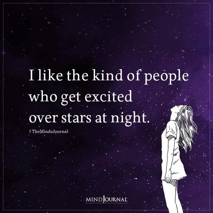 I Like The Kind Of People Who Get Excited Over Stars At Night