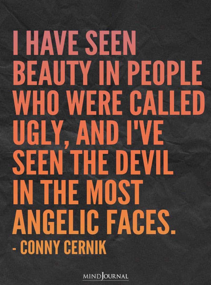 I have seen beauty in people.