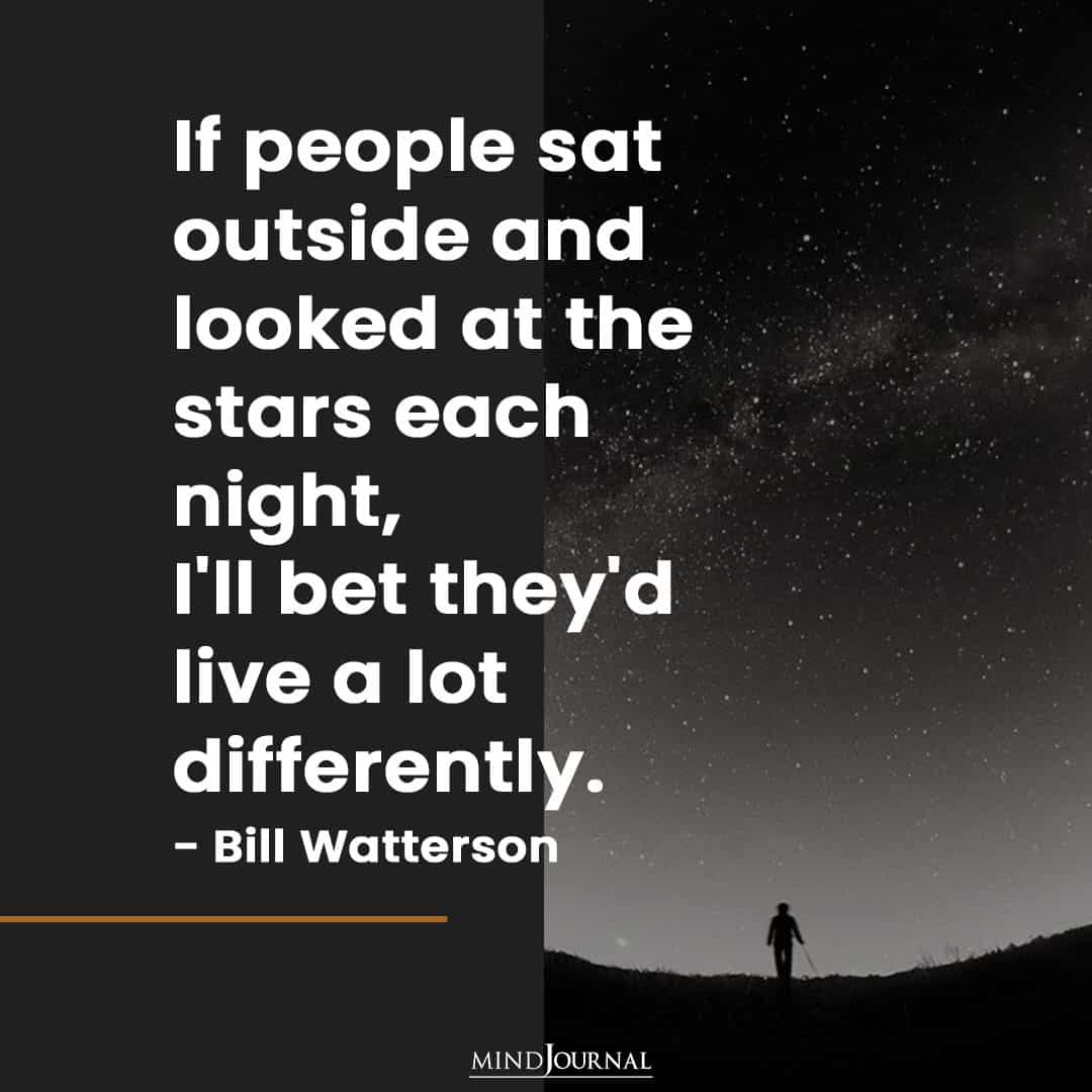 If people sat outside and looked at the stars.