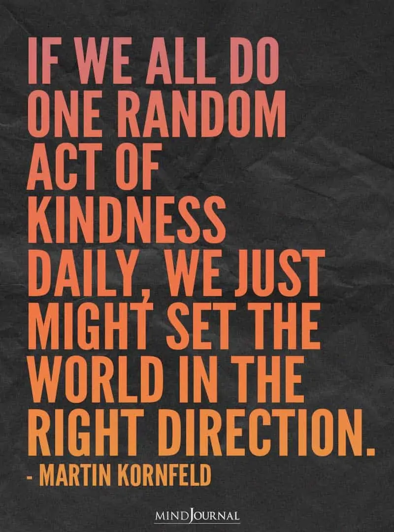 If we all do one random act of kindness daily.