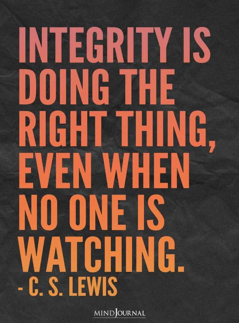 Integrity is doing the right thing.