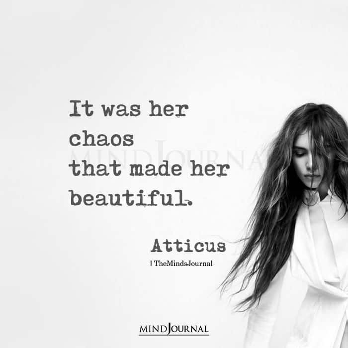 It was her chaos that made her beautiful