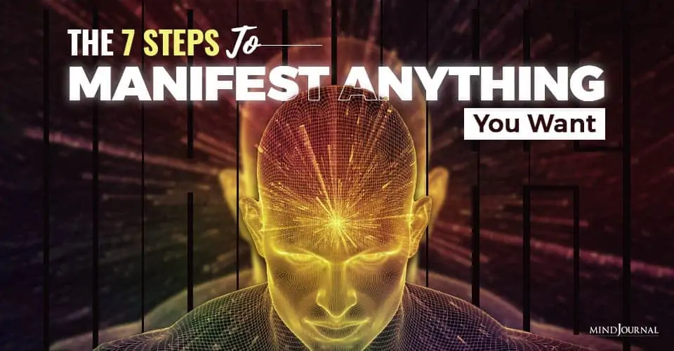 The 7 Steps To Manifest Anything You Want