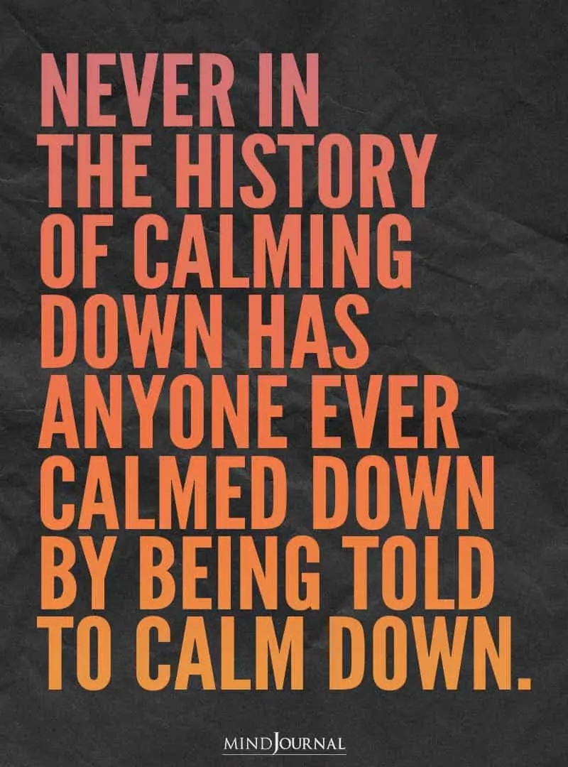 Never in the history of calming down.