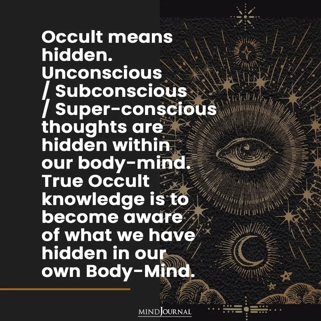 Occult means hidden.