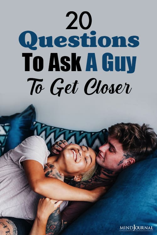 Questions To Ask A Guy To Get Closer Pin