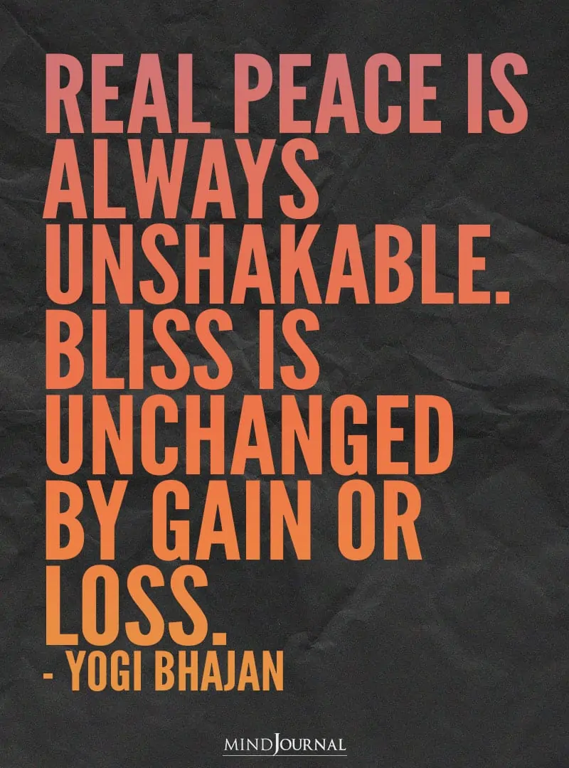 Real peace is always unshakable.