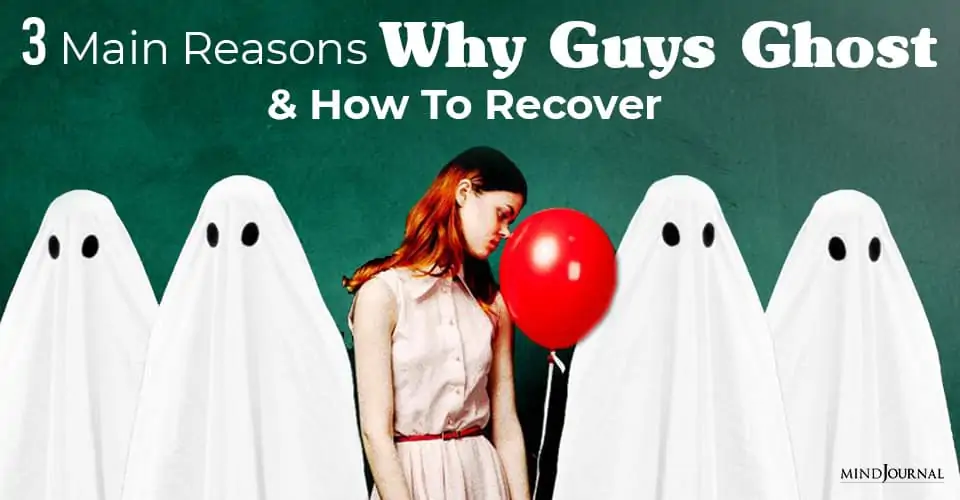 3 Main Reasons Why Guys Ghost and How To Recover