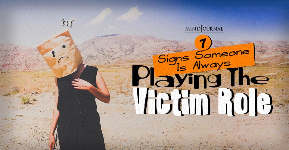 Signs Someone Playing Victim Role