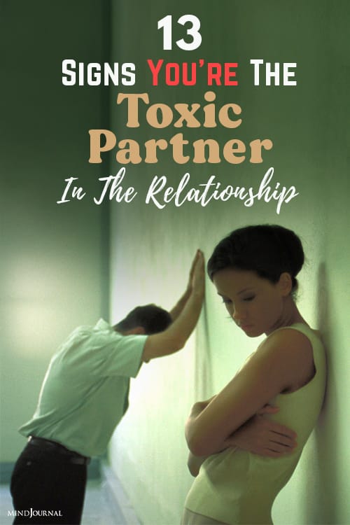 Signs You're Toxic Partner In Relationship Pin