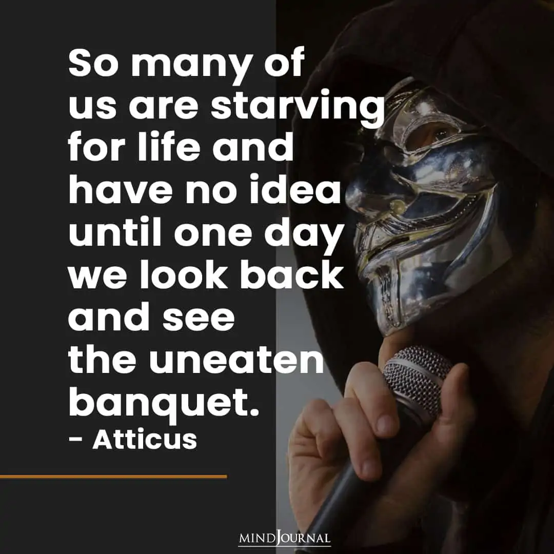 So many of us are starving for life.