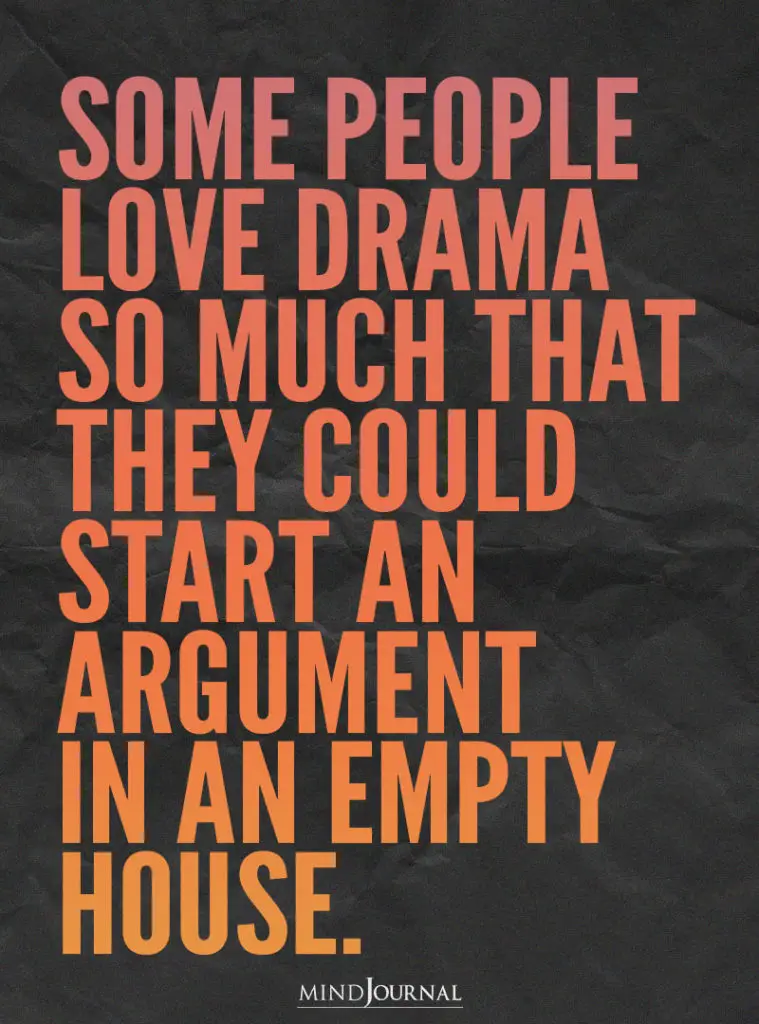 Some People Love Drama So Much.