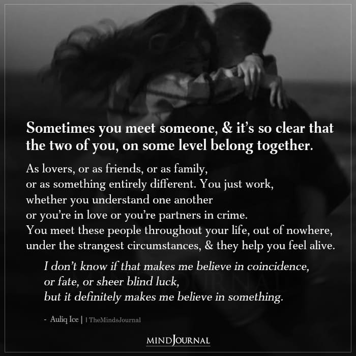 Sometimes You Meet Someone - Auliq Ice Quotes