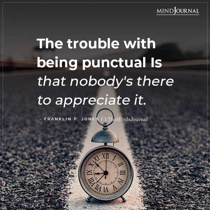 The Trouble With Being Punctual