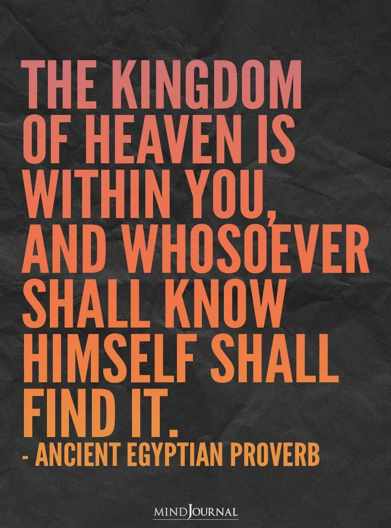The kingdom of heaven is within you.