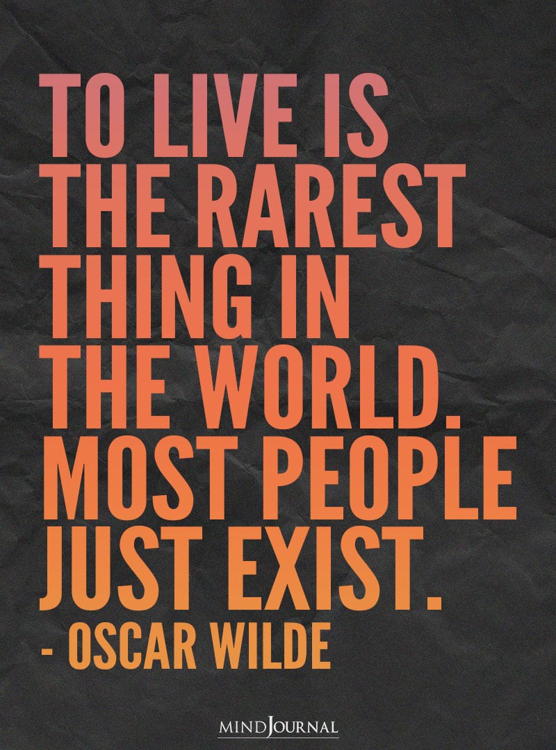 To Live Is The Rarest Thing.