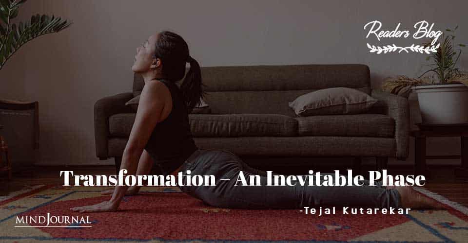 Transformation – An Inevitable Phase