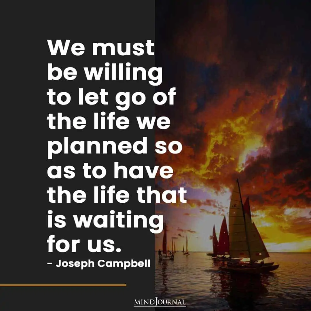 We must be willing to let go of the life.