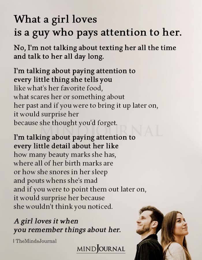 What A Girl Loves Is A Guy Who Pays Attention To Her