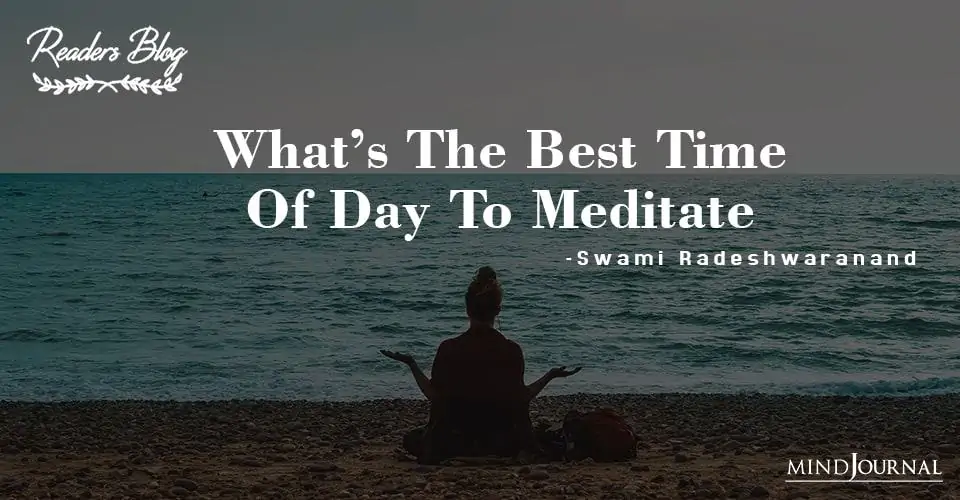 What’s The Best Time Of Day To Meditate